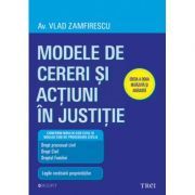 Modele de cereri si actiuni in justitie. Editia a doua revazuta si adaugita