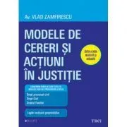 Modele de cereri si actiuni in justitie. Editia a doua revazuta si adaugita de Vlad Zamfirescu