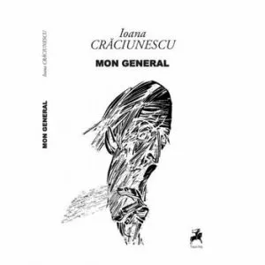 Mon General de Ioana Craciunescu