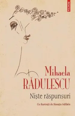 Nişte răspunsuri de Mihaela Radulescu