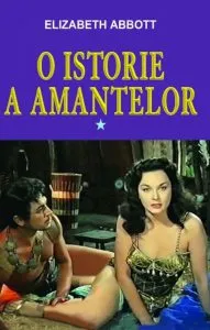 O istorie a amantelor, Vol. 1 de Elizabeth Abbott