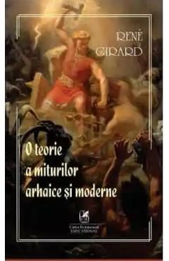 O teorie a miturilor arhaice si moderne