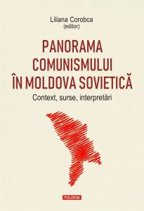 Panorama comunismului în Moldova sovietică. Context, surse, interpretări