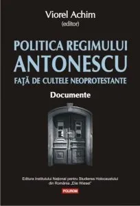 Politica Regimului Antonescu fata de cultele neoprotestante. Documente