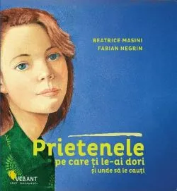 Prietenele pe care ți le-ai dori și unde să le cauți de Fabian Negrin