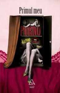 Primul meu porno de Marius Chivu
