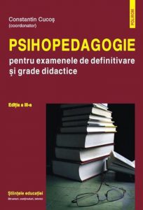 Psihopedagogie pentru examenele de definitivare si grade didactice. Editia a III-a