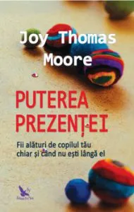 Puterea prezentei de Joy Thomas Moore