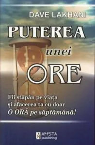 Puterea unei ore de Dave Lakhani
