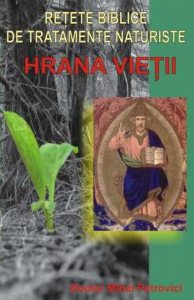 Retete biblice de tratamente naturiste. Hrana vietii