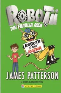 Robotii din familia mea.  Vol.2: Robotii o iau razna de Chris Grabenstein
