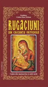Rugaciuni din credinta ortodoxa culese din manuscrise si carti vechi de Cristina Tarlescu