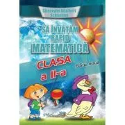 Sa invatam rapid matematica. Clasa 2 de Gheorghe Adalbert Schneider