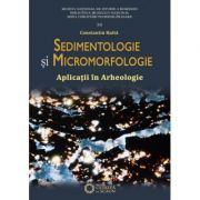 Sedimentologie si micromorfologie. Aplicatii in arheologie. Editia II