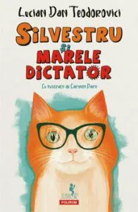 Silvestru si marele Dictator de Lucian Dan Teodorovici