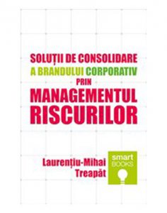 Solutii de consolidare a brandului corporativ prin managementul riscurilor