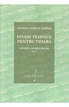 Studii tehnice pentru vioara. Studiul acordurilor Opus 5 de Anton Adrian Sarvas