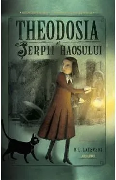Theodosia si serpii haosului. Seria Theodosia Throckmorton Vol.1 de R. L. Lafevers