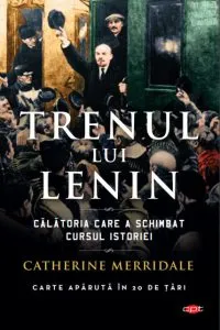 Trenul lui Lenin de Catherine Merridale