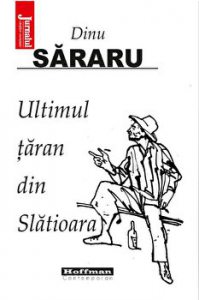 Ultimul taran din Slatioara - Dinu Sararu, Editia 2020