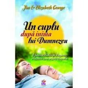 Un cuplu dupa inima lui Dumnezeu de Elizabeth George