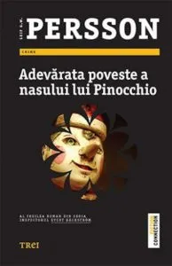 Adevarata poveste a nasului lui Pinocchio de Leif. G. W. Persson