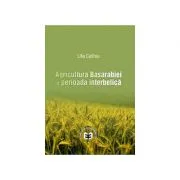 Agricultura Basarabiei in perioada interbelica- Lilia Catirau de Lilia Catirau