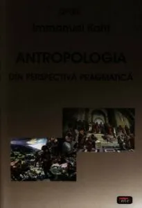 Antropologia din perspectiva pragmatica de Immanuel Kant