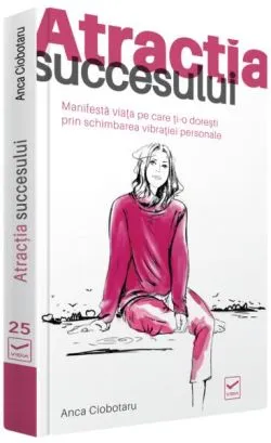 Atracția succesului de Anca Ciobotaru
