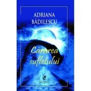 Cararea sufletului de Adriana Badilescu