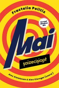 Ce mai ramane din Mai 68? de Alexandru Cistelecan