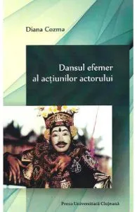 Dansul efemer al actiunilor actorului de Diana Cozma
