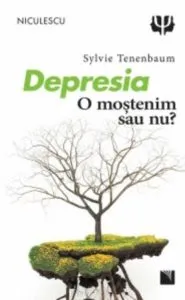 Depresia. O mostenim sau nu? de Sylvie Tenenbaum
