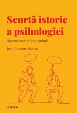 Descopera psihologia. Scurta istorie a psihologiei. Nasterea unei stiinte a mintii