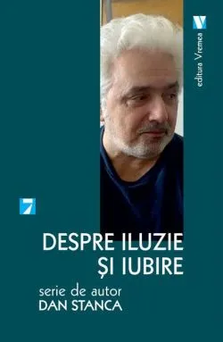 Despre iluzie și iubire de Dan Stanca
