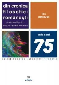 Din cronica filosofiei romanesti. Si alte studii privind cultura romana moderna