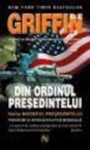 Din ordinul presedintelui de W.E.B. Griffin