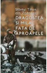 Dragostea si mila fata de aproapele de Sfantul Tihon din Zadonsk