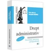 Drept administrativ. Editia a 14-a, revazuta si adaugita. Doctrina, practica, jurisprudenta de Verginia Vedinas