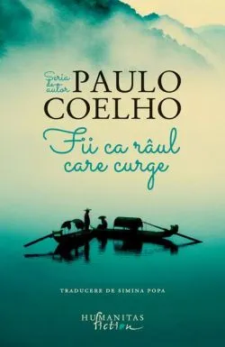 Fii ca râul care curge de Paulo Coelho