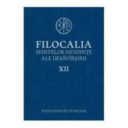 Filocalia sfintelor nevointe ale desavarsirii vol. XII