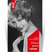 Firu-n patru. Editia 2020 de Eugen Lovinescu
