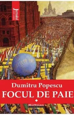 Focul de paie Vol.1 de Dumitru Popescu