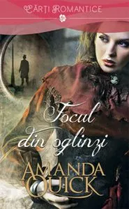 Focul din oglinzi de Amanda Quick