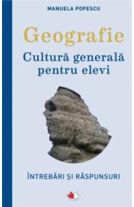 Geografie. Cultura generala pentru elevi