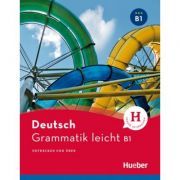 Grammatik leicht B1 Einsprachige Ausgabe Entdecken und uben