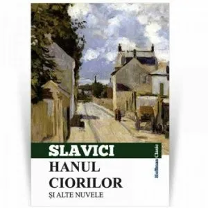 Hanul ciorilor si alte nuvele de Ioan Slavici