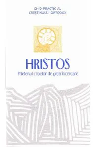 Hristos, prietenul clipelor de grea incercare