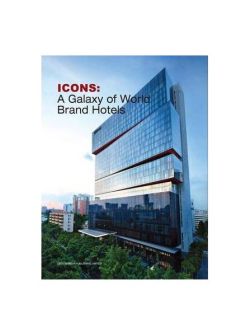 Icons: A Galaxy of World Brand Hotels