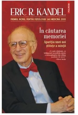 In cautarea memoriei de Eric R. Kandel
